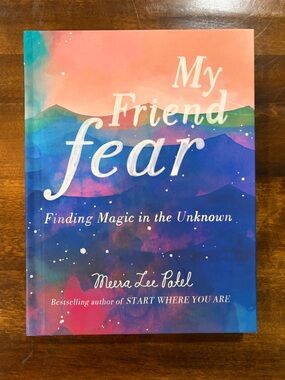 My Friend Fear - Finding Magic In The Unknown Inspirational Book Gift